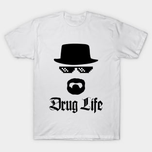 Drug life T-Shirt